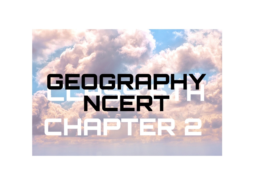CLASS 6TH GEOGRAPHY NCERT
